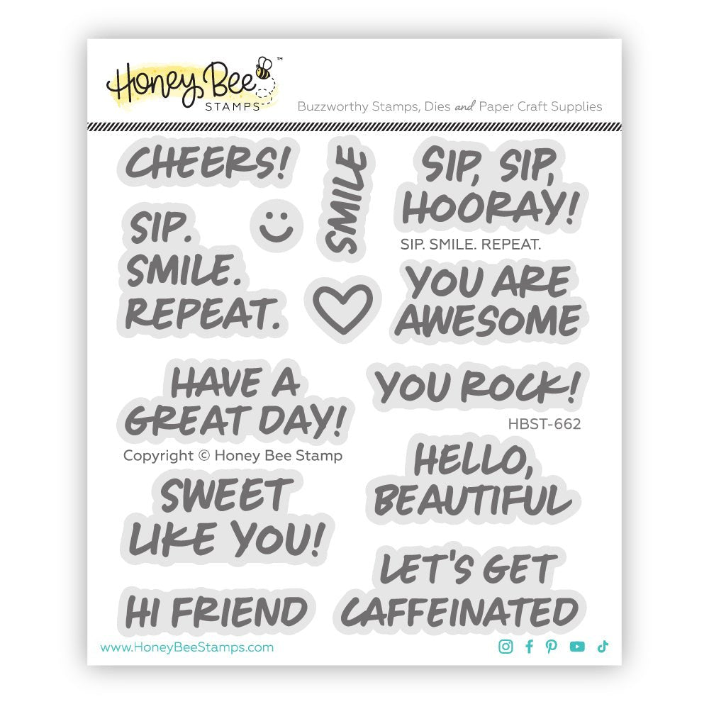 Sip. Smile. Repeat. - 4x 4 Photopolymer Stamp Set - Honey Bee Stamps