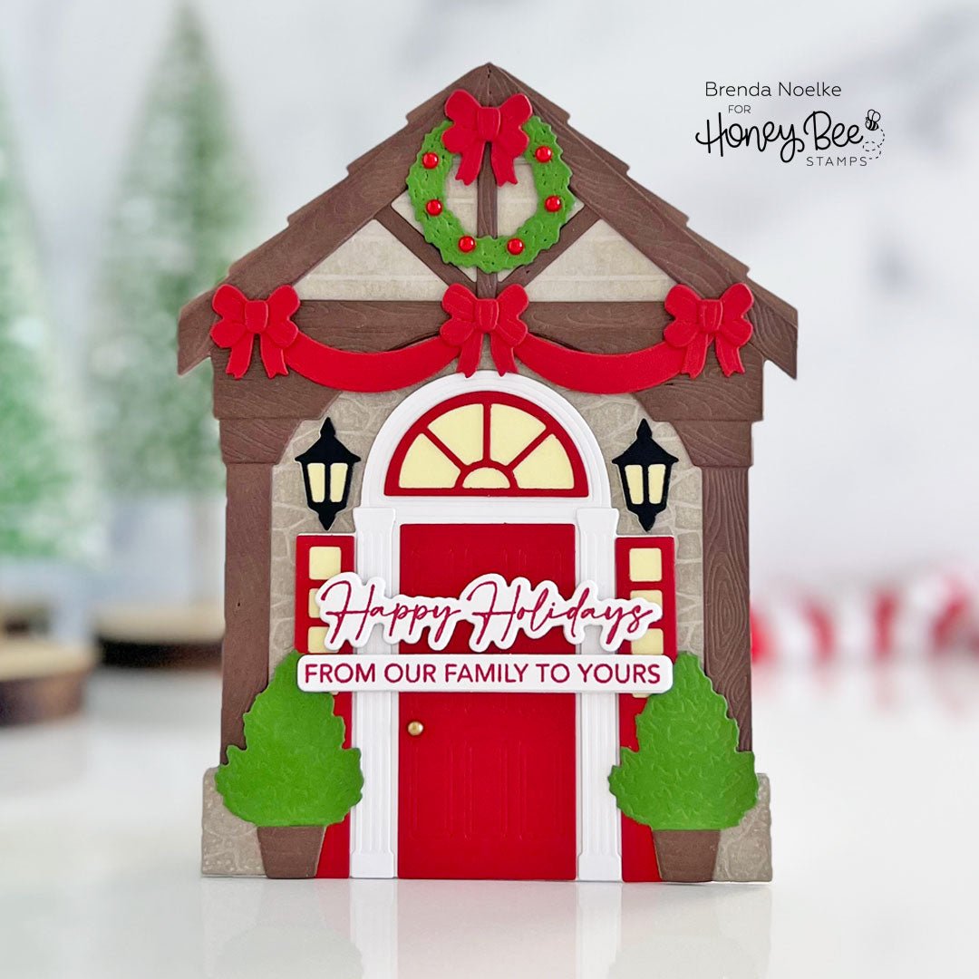 Happy Holidays From Our Family to Yours - Lovely Layers: Front Porch - Honey Bee Stamps