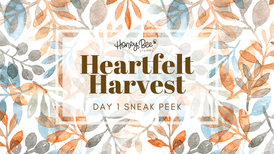 Heartfelt Harvest Sneak Peeks: Day One - Honey Bee Stamps